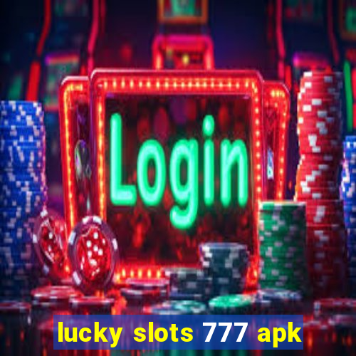 lucky slots 777 apk